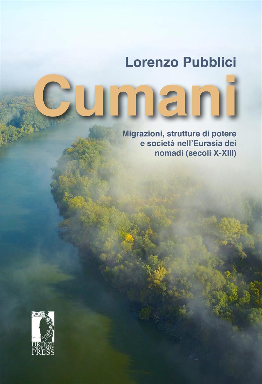 Cumani: Migrazioni, strutture di potere e società nell’Eurasia dei nomadi (secoli X-XIII)