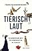 Tierisch laut Die wundersame Welt der Kommunikation im Tierreich