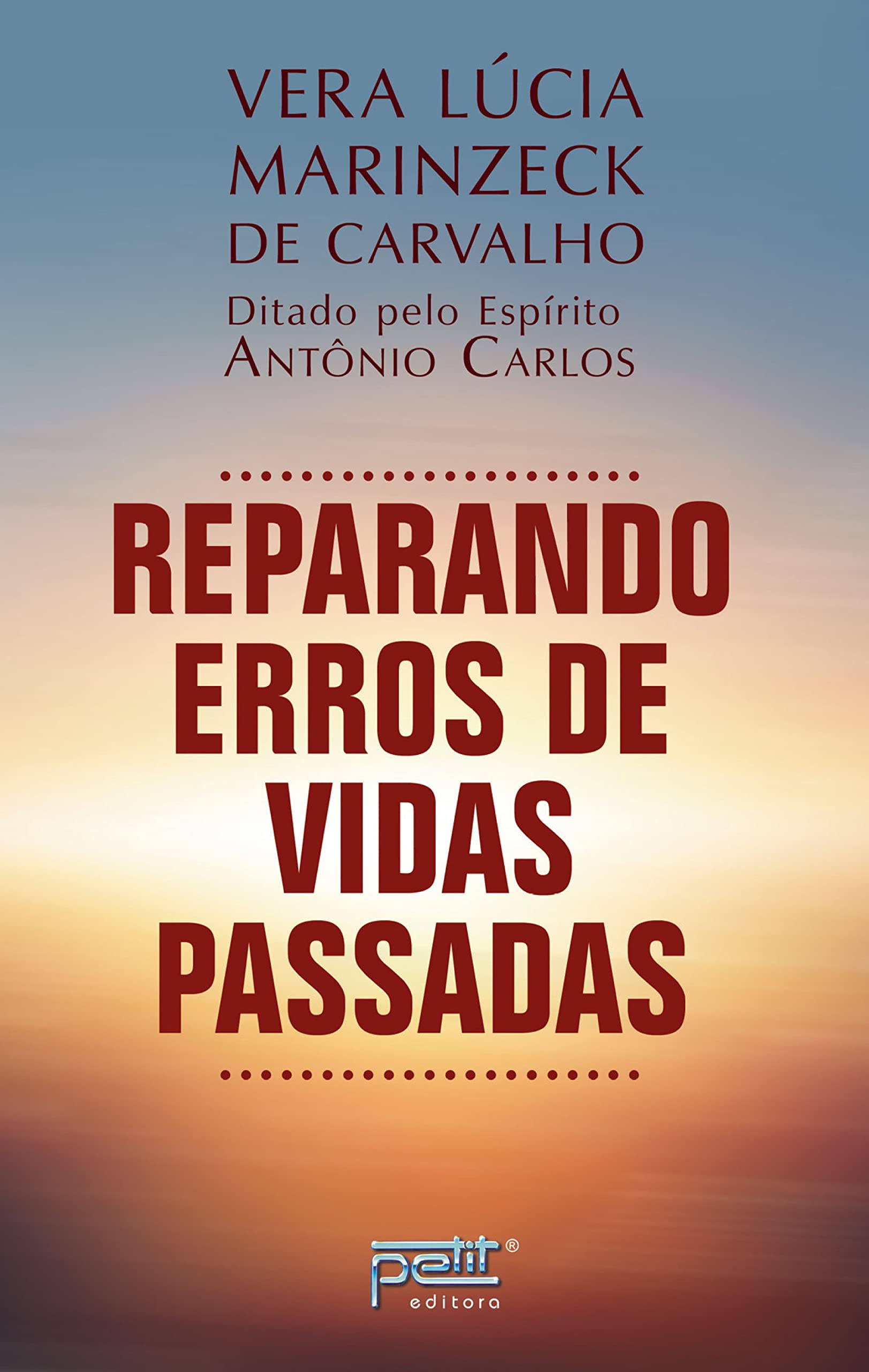Reparando erros de vidas passadas (Portuguese Edition)