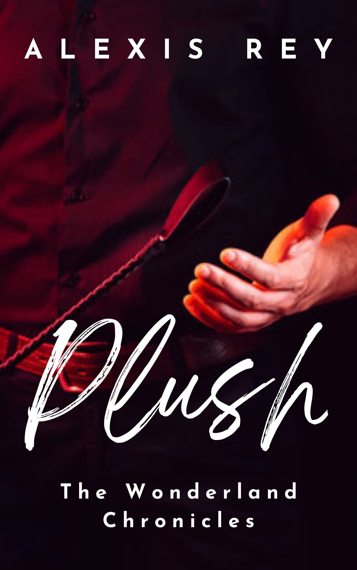 Plush (The Wonderland Chronicles, #1)
