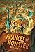 Frances and the Monster by Refe Tuma Frances and the Monster by Refe Tuma