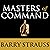 Masters of Command: Alexander, Hannibal, Caesar, and the Genius of Leadership