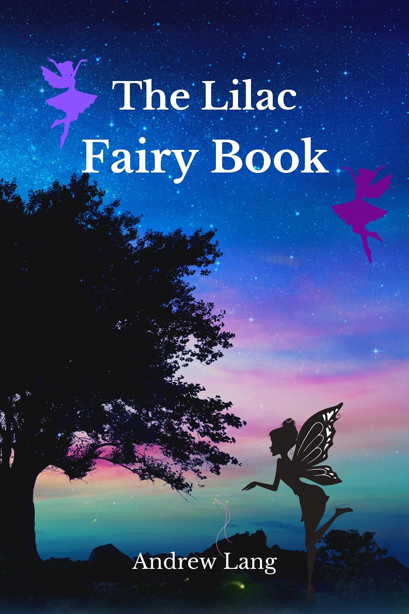 The Lilac Fairy Book: Fairy Stories of Andrew Lang Complete with Original Illustrations by H.J. Ford
