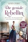 Die geniale Rebellin (Bedeutende Frauen, die die Welt verändern 9)