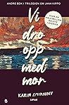 Vi dro opp med mor