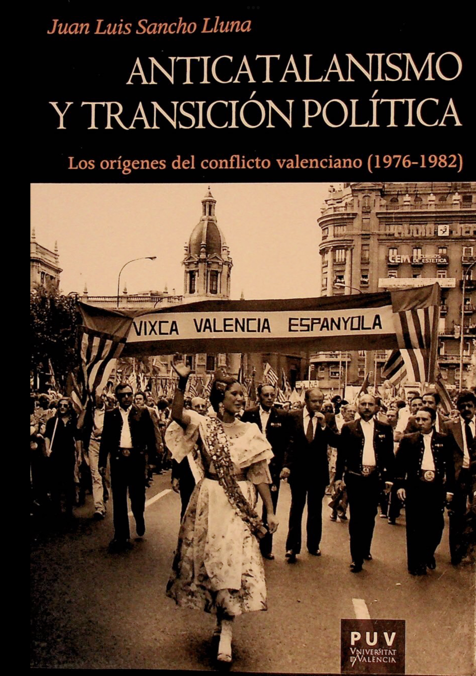 Anticatalanismo y transición política: Los origenes del conflicto valenciano (1976-1982)