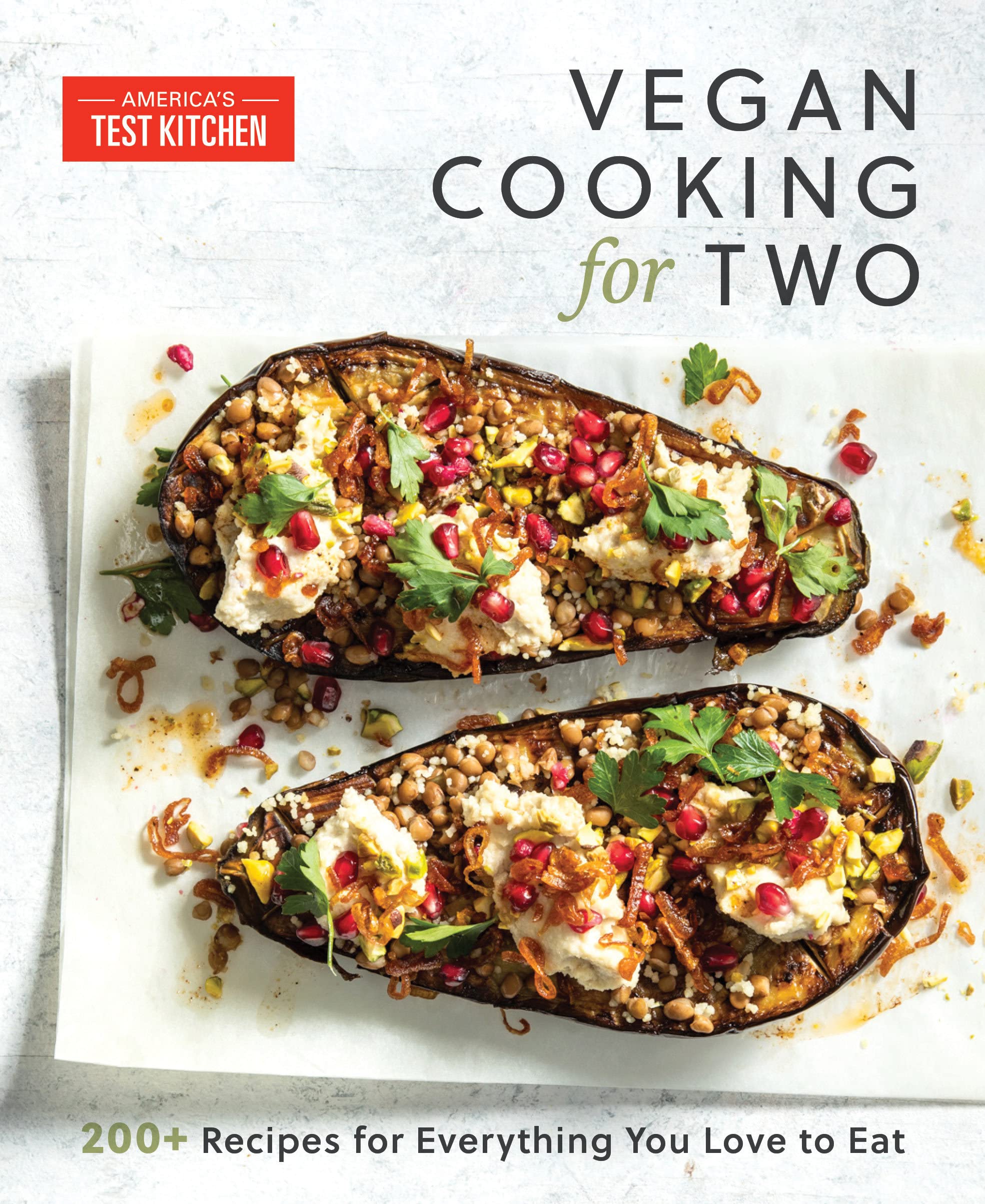 Vegan Cooking for Two: 200+ Recipes for Everything You Love to Eat (Paperback)