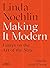 Making It Modern: Essays on the Art of the Now