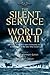 The Silent Service in World War II: The Story of the U.S. Navy Submarine Force in the Words of the Men Who Lived It