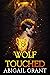 Wolf Touched (Wolf Hunted, #1)