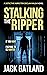 Stalking the Ripper (Detective Inspector Declan Walsh, #11)