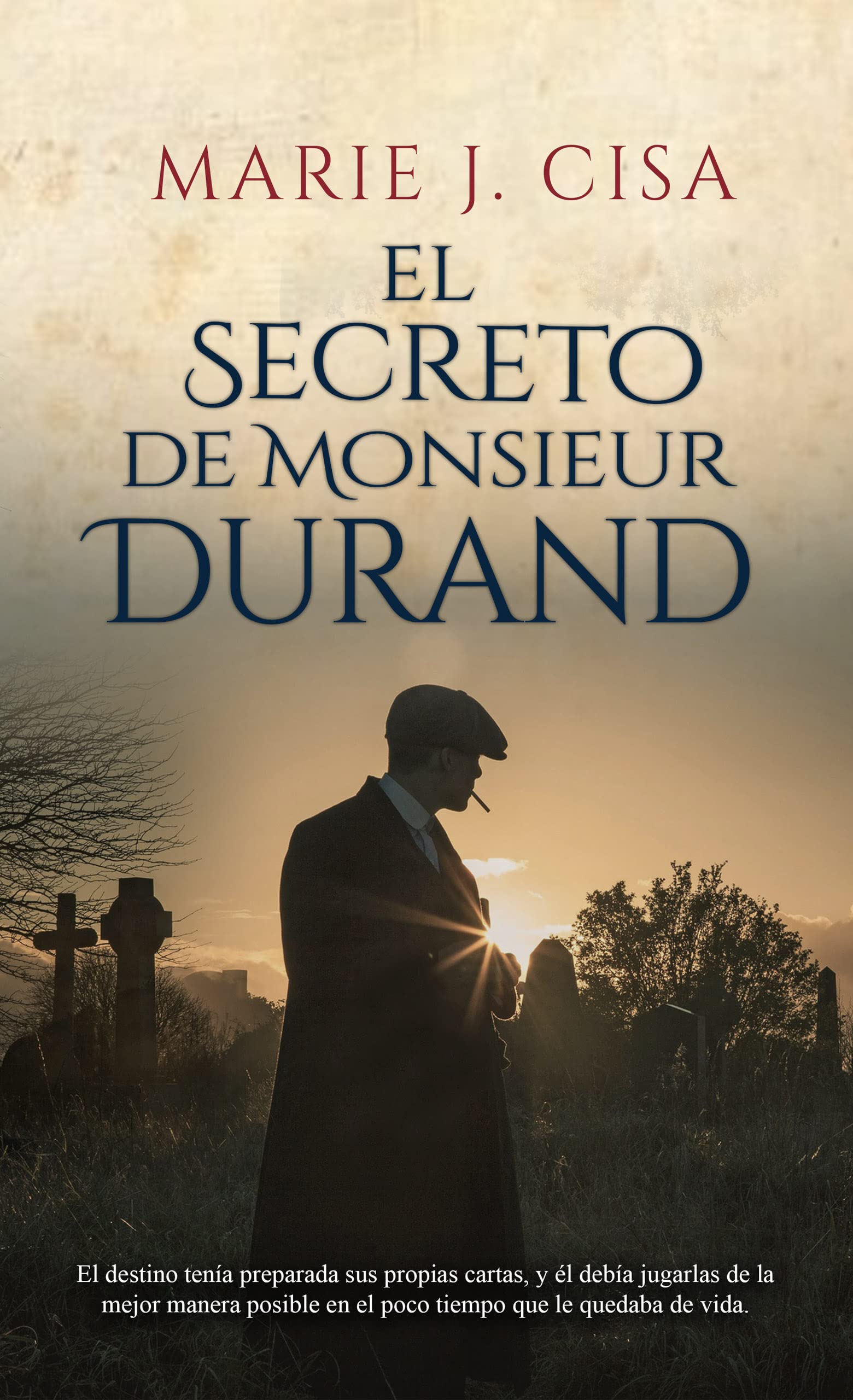 El Secreto de Monsieur Durand: Novela Histórica (Bilogía Secretos, #2)