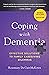 Coping with Dementia: Effective Solutions to Family Caregiving Dilemmas