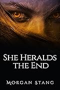 She Heralds the End