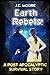 Earth Rebels!: A Post Apocalyptic Survival Story