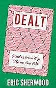 Dealt: Stories from My Life on the Felt 