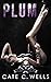 Plum (Steel Bones Motorcycle Club, #4)