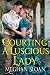 Courting a Luscious Lady