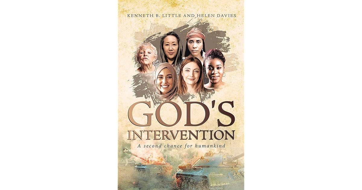 God's Intervention: A Second Chance for Humanity by Kenneth B. Little