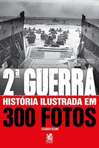Segunda Guerra História Ilustrada em 300 Fotos (Unknown Binding)