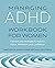Managing ADHD Workbook for Women: Exercises and Strategies to Improve Focus, Motivation, and Confidence