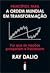 Princípios Para a Ordem Mundial Em Transformação: Por que As Nações Prosperam e Fracassam