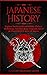 Japanese History: Explore The Magnificent History, Culture, Mythology, Folklore, Wars, Legends, Great Achievements & More Of Japan