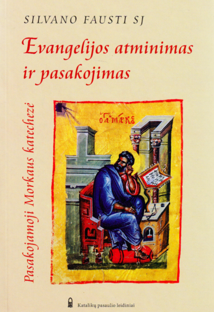 Evangelijos atminimas ir pasakojimas. Pasakojamoji Morkaus katechezė (Paperback)
