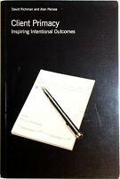 Client Primacy:  Inspiring Intentional Outcomes