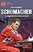Schumacher: La leggenda di un uomo normale