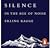 Silence: In the Age of Noise