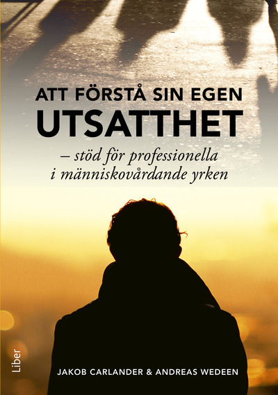 Att förstå sin egen utsatthet stöd för professionella i människovårdande yrken