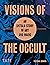 Visions of the Occult: An U...