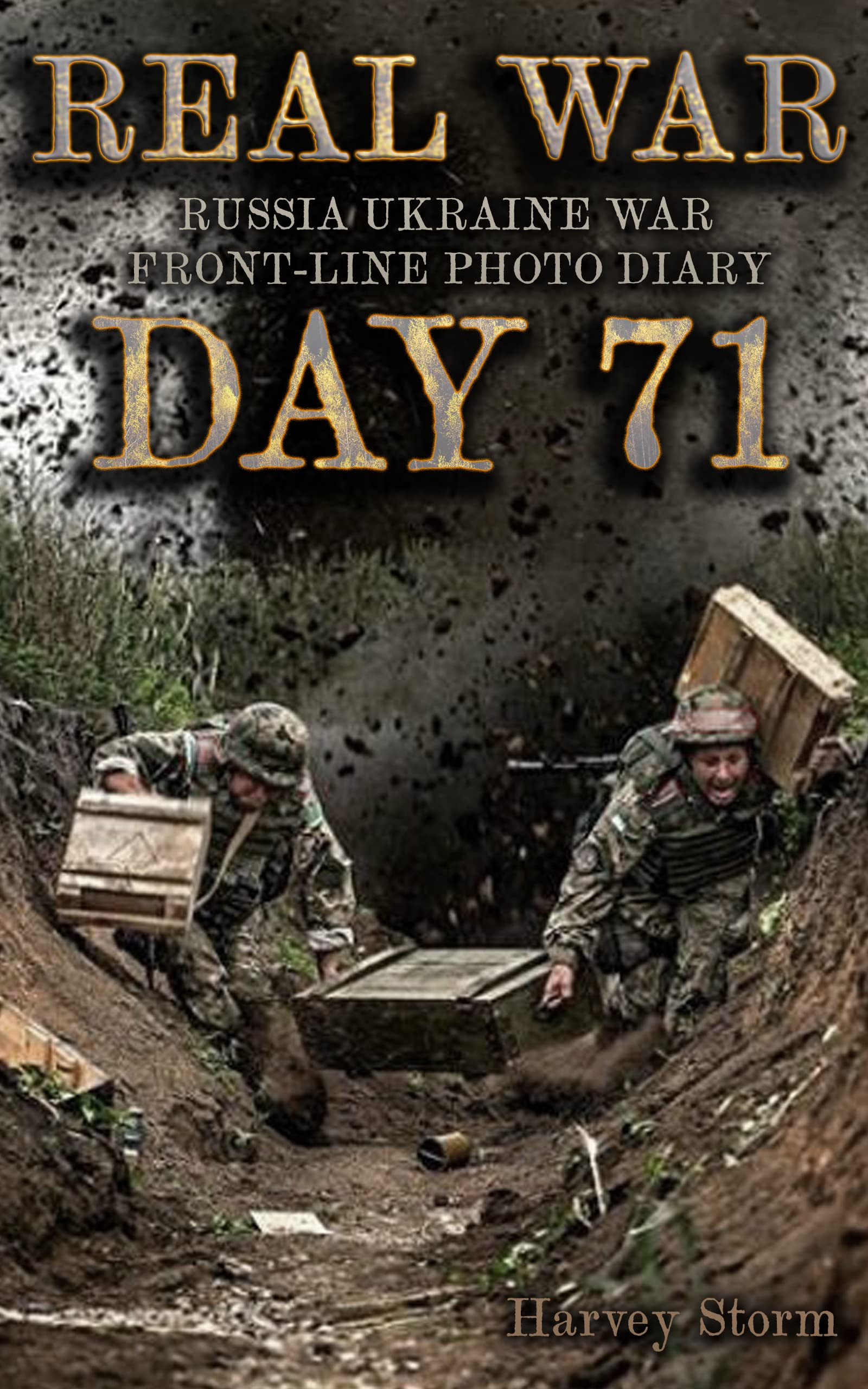 RUSSIA UKRAINE conflict front-line photo history book, Real War diary : Day 71 (RUSSIA UKRAINE War Diary Book 1)