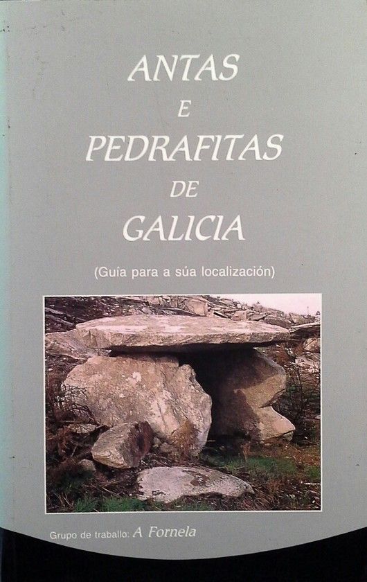 Antas e pedrafitas de Galicia: guía para a súa localización (Paperback)