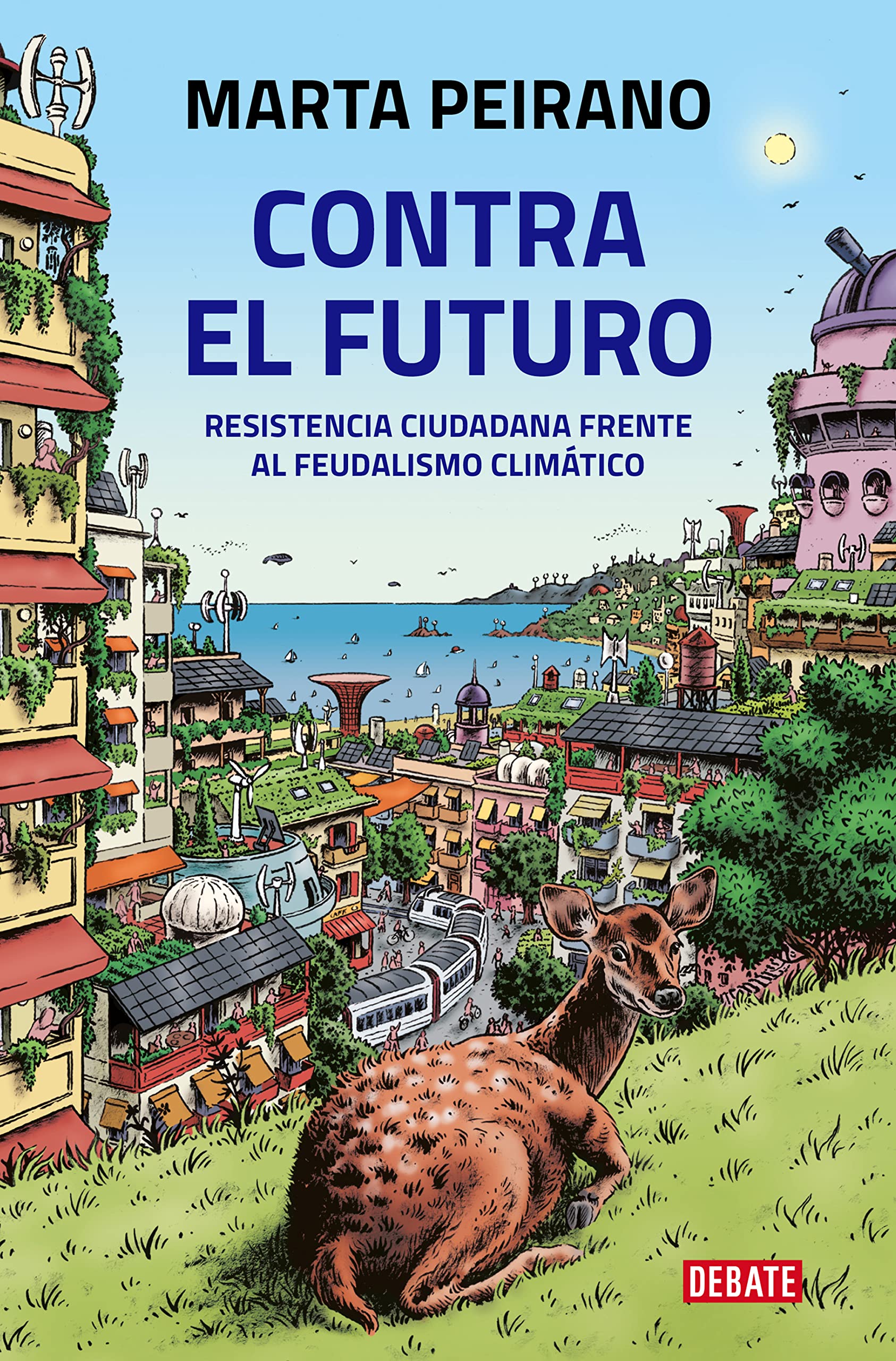 Contra el futuro. Resistencia ciudadana frente al feudalismo climático (Paperback)