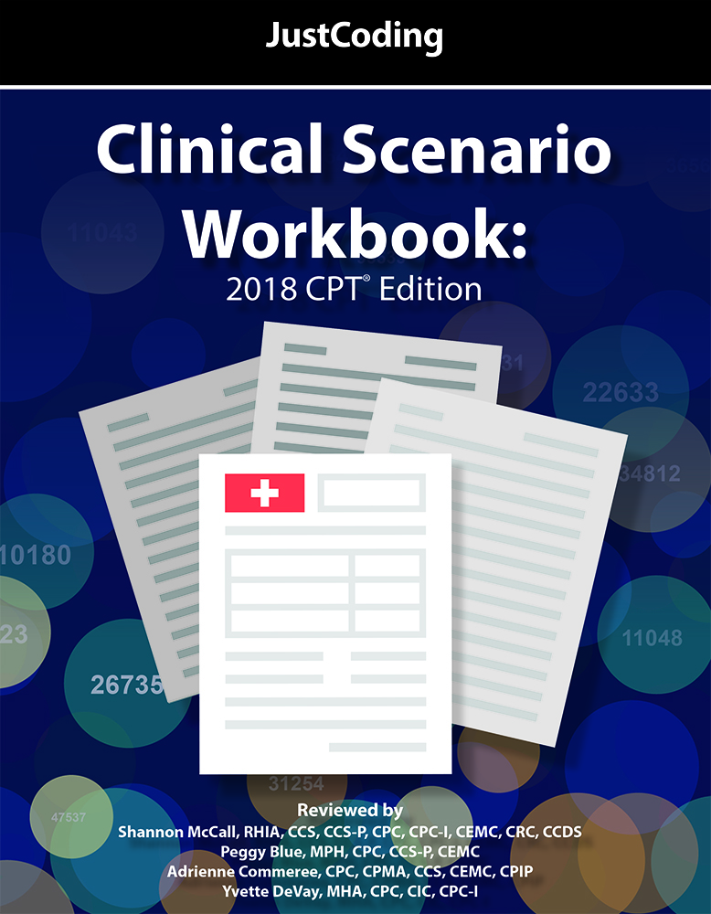JustCoding's Clinical Scenario Workbook: 2018 CPT® Edition