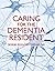 Caring for the Dementia Resident: Ensuring Regulatory-Compliant Care