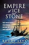 Book cover for Empire of Ice and Stone: The Disastrous and Heroic Voyage of the Karluk
