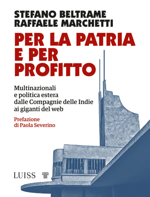 Per la patria e per profitto - Multinazionali e politica estera dalle Compagnie delle Indie ai giganti del web