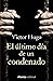 El último día de un condenado (Spanish Edition)