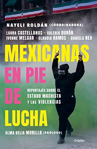 Mexicanas en pie de lucha: Pese al gobierno machista, las violencias y el patriarcado (Kindle Edition)