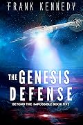 The Genesis Defense: An epic science fiction adventure