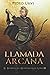 Llamada Arcana: (El Sendero del Guardabosques, Libro 13) (Spanish Edition)
