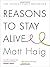 Reasons to Stay Alive