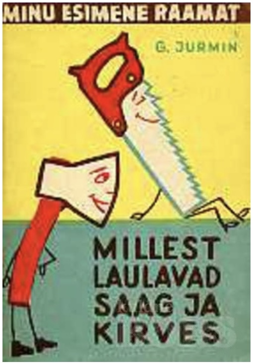Millest laulavad saag ja kirves