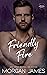 Friendly Fire by Morgan     James