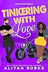 Tinkering with Love by Aliyah Burke