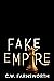 Fake Empire by C.W. Farnsworth