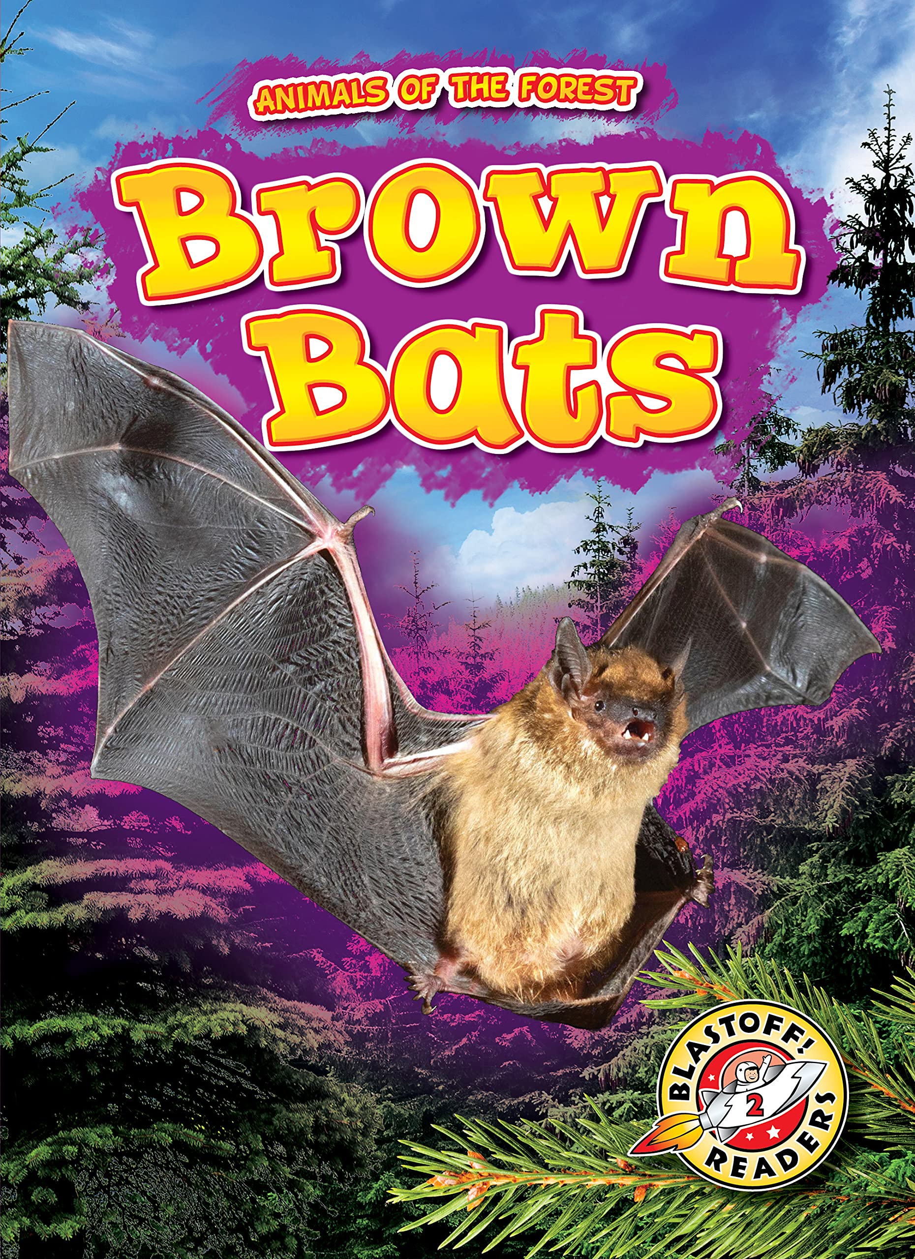 Brown Bats (Animals of the Forest: Blastoff! Readers, Level 2)